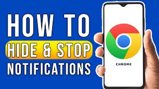 Hide and Stop Notification in Google Chrome - Mobile & PC