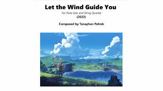 Tanaphan Polrob - "Let the Wind Guide You" for flute solo and string quartet (audio + sheet music)