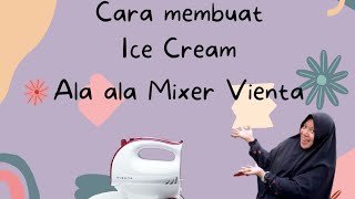 Cara membuat Ice Cream Home Made