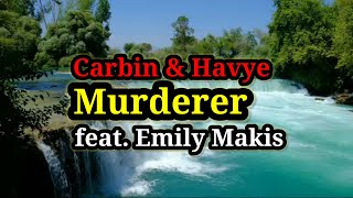 Lagu enak didengar || Carbin & Havye - Murderer (feat. Emily Makis) Nice Song.