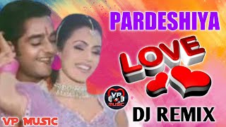 Pardeshiya Itana Bata💞Sajna Dj💞Remix By💞Vikram Parveen Song