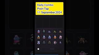 Pixel Tap Daily Combo Today 11 September,2024 #pixeltap #pixelverse #dailycombo