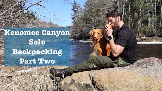 Kenomee Canyon- Part Two.  Solo Backpacking