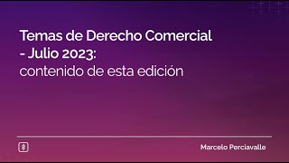 Temas de Derecho Comercial - Julio 2023: contenido de esta edición