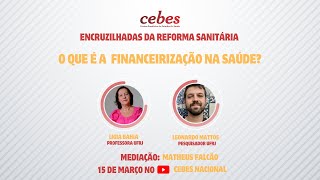 Encruzilhadas da Reforma Sanitária: O que é a financeirização na saúde?