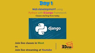 Day 1 | Basic introduction to Python and Django | Python Django Online Workshop | XDezo Learning