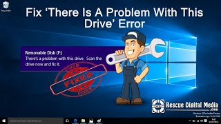 Fix ‘There Is A Problem With This Drive’ Error | Working Solutions| Rescue Digital Media