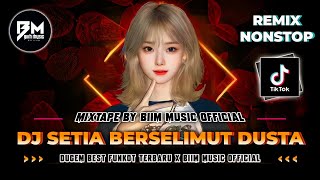 DJ BEST FUNKOT‼️|| DJ SETIA BERSELIMUT DUSTA‼️|| DJ TERJEBAK DALAM TIPUANMU‼️|| DJ CINTA ITU BUTA‼️