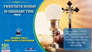 Twentieth Sunday in Ordinary Time |Daily TV Mass, Sunday 18th August, 2024