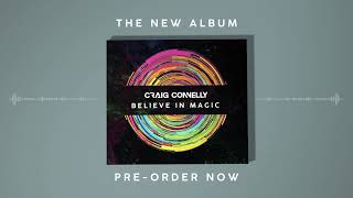 Believe in Magic - The new Craig Connelly album, released May 27th