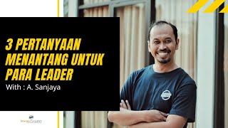 3 Pertanyaan Menantang Untuk Leader (TIPS: Mengembangkan Kemampuan Kepemimpinan Di Tempat Kerja)