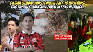 SUMBAR BACK TO BACK WWCD !! TRIO RAYHAN AXEL CHARLIE PANEN 14 TOTAL KILLS - MATCH 5 PON PUBGM