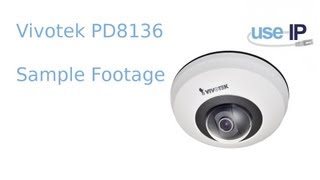 Vivotek PD8136 Pan/Tilt Dome IP camera Sample Footage video