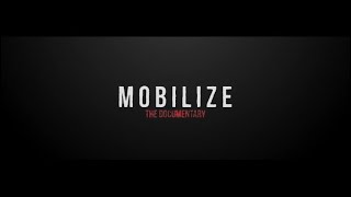 Coming soon: Mobilize, the documentary