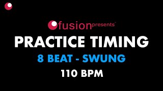 110 BPM - SWUNG 8 BEAT - 5 Minute Drum Track (PRACTICE & IMPROVE TIMING)