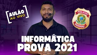 AULÃO PRESENCIAL: PROVA 2021 - INFORMÁTICA (AGENTE DE POLÍCIA FEDERAL)