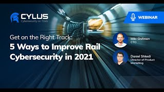 Cylus Webinar: 5 Ways to Improve Rail Cybersecurity