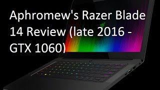 What  I hate about my Razer Blade 14 (Late 2016, 1060) - Review