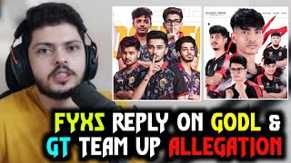 Fyxs Final reply on GodL & GT Team Up Allegation in ESL😱