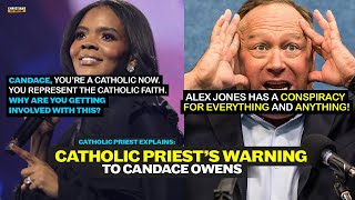 Catholic priest's warning to Candace Owens. "Candace, why are you getting involved in this?"