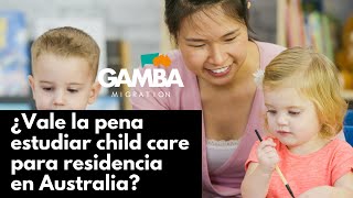 ¿Vale la pena estudiar child care en Australia para una residencia? Consejos generales