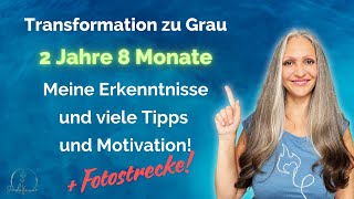 Transformation zu Grau: 2 Jahre und 8 Monate - mein Fazit und viel Motivation!