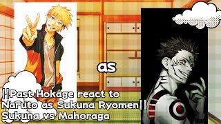 ||Past Hokage react to Naruto as Sukuna Ryomen|| Sukuna vs Mahoraga