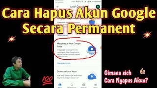 Cara Hapus Akun Google Secara Permanent