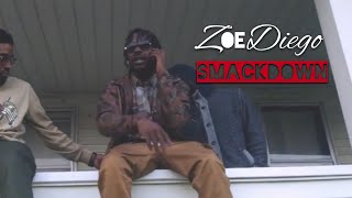 Zoe Diego X Smack Down (Official HD Music Video)