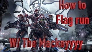 Halo 5 - Best way to Flag Run w/ The Mackeyyyy