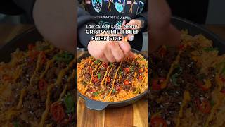 Crispy Chilli Beef Fried Rice 🔥 Low Calorie & High Protein Meal Prep💪🏼 #healthyrecipes #weightloss