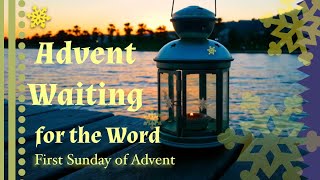 Advent Waiting for the Word – First Sunday of Advent