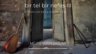 Müslüm Eke & Mustafa Eke - Müjde Verin Dağlar (Official Audio)