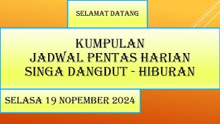 Jadwal Singa Dangdut - Selasa 19 Nopember 2024 - Kumpulan Jadwal hari ini - LIVE KJPS