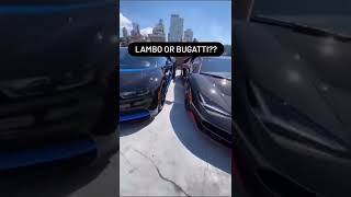 Lamborghini or Bugatti