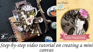 Step-by-step video tutorial on creating a mini canvas  https://littlebirdiecrafts.com/