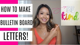 HOW TO MAKE BULLETIN BOARD LETTERS (without a Cricut!)| thatonehappyclassroom