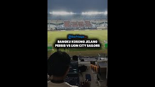 Banyak Bangku Kosong Jelang Persib VS Lion City Sailors di Stadion Si Jalak Harupat