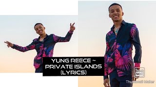 Yung Reece - Private Islands (lyrics)