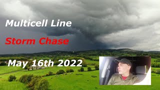 Multicell Thunderstorm Line / Vlog & Chase - N. Ireland May 16th 2022