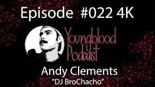 YoungBloodPodcast 4K #022 Andy Clements ”DJ Brochacho” Behind the Turntables