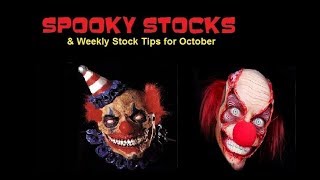 Spooky Stocks Part 1 and Weekly Stock Picks