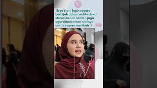 TISSA BIANI INGIN SEGERA BERHIJAB DAN MENIKAH ❤️❤️ #tissabiani #duljaelani #nikah #hijab #vforviral