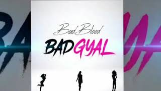 BadBlood - Bad Gyal (Offical lyrics)