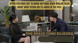 Hyera pretends not to know anything when Woojin talks about .. | The Brave Yong Su-Jeong  용감무쌍 용수정