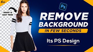 Remove Background in Few Seconds | Its PS Design | Photoshop Tutorials