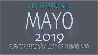 CIELO DE MAYO 2019. HEMISFERIO SUR