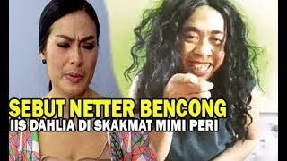 Iis Dahlia Lelah Dihujat dan Sebut Netter Bencong, Mimi Peri Rela Turun dari Kahyangan