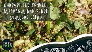 Chargrilled Fennel, Asparagus and Couscous Salad | Easy Eats