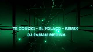 te conocí - el polaco - remix